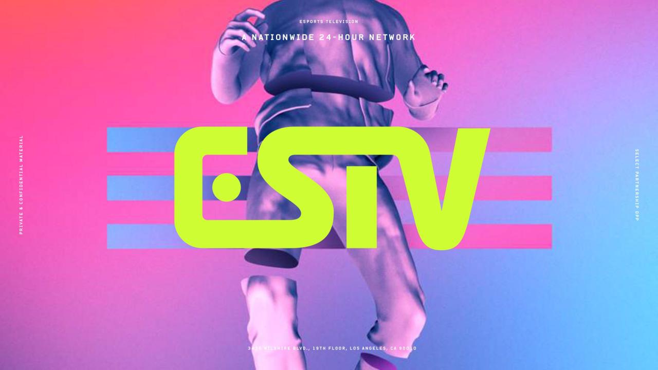 ESTV- ESPORTS TELEVISION : A NATIONWIDE 24-HOUR NETWORK | 3 4 3 5 W I L S H I R E B LV D . , 1 9 T H F L O O R , L O S A N G E L E S , CA 90010 - airyvo e-brochure